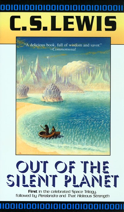Out of the Silent Planet (Cosmic, book 1) by C S Lewis