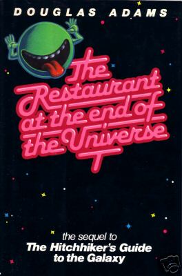 The Restaurant at the End of the Universe (Hitch-Hikers Guide to the Galaxy, book 2) by Douglas Adams