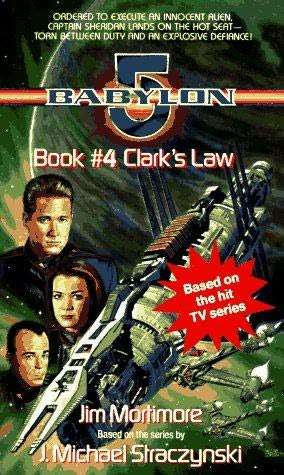 Clark's Law (Babylon 5, book 4) by Jim Mortimore