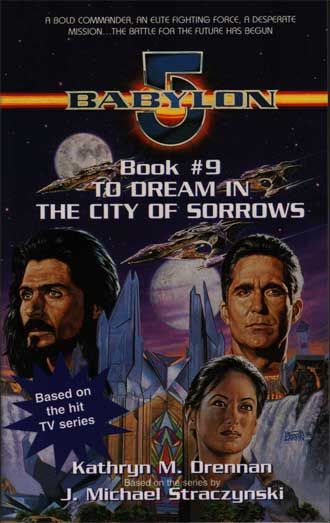To Dream in the City of Sorrows (Babylon 5, book 9) by Kathryn M Drennan
